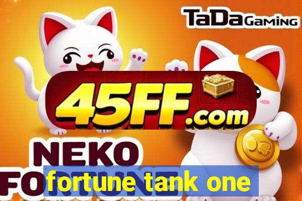 fortune tank one
